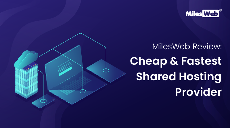 milesweb review cheap anda fastest shared hosting featured image