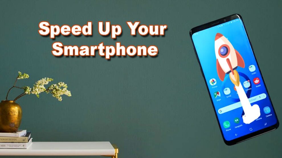 Speed Up Your Smartphone
