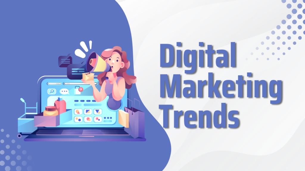 Digital Marketing Trends