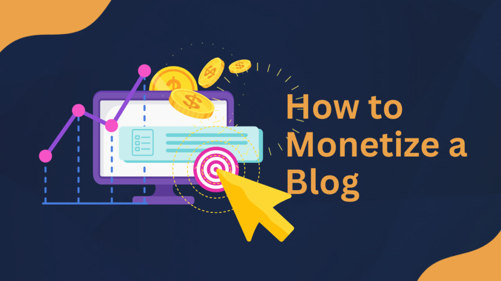 How to Monetize a Blog in 2023