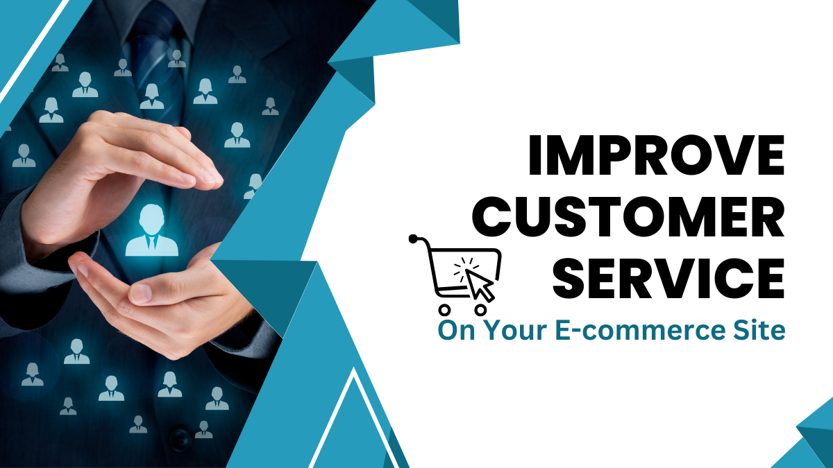 Tips to Improve Customer Service on Your E-commerce Site