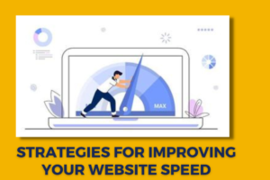 Strategies for Improving Your Website Speed
