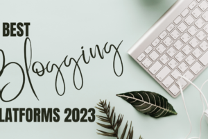 10 Best Blogging Platforms