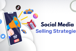 Best Social Media Selling Strategies