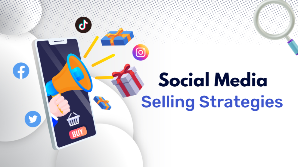 Best Social Media Selling Strategies