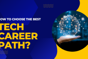How to Choose the Best tech career path