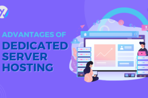 Key Advantages Of Using Dedicated Server Hosting