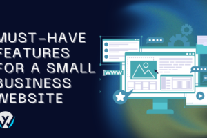 Must-Have Features for a Small Business Website