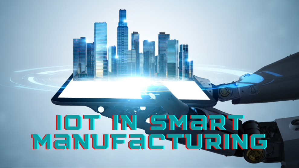 The Role of IoT in Smart Manufacturing