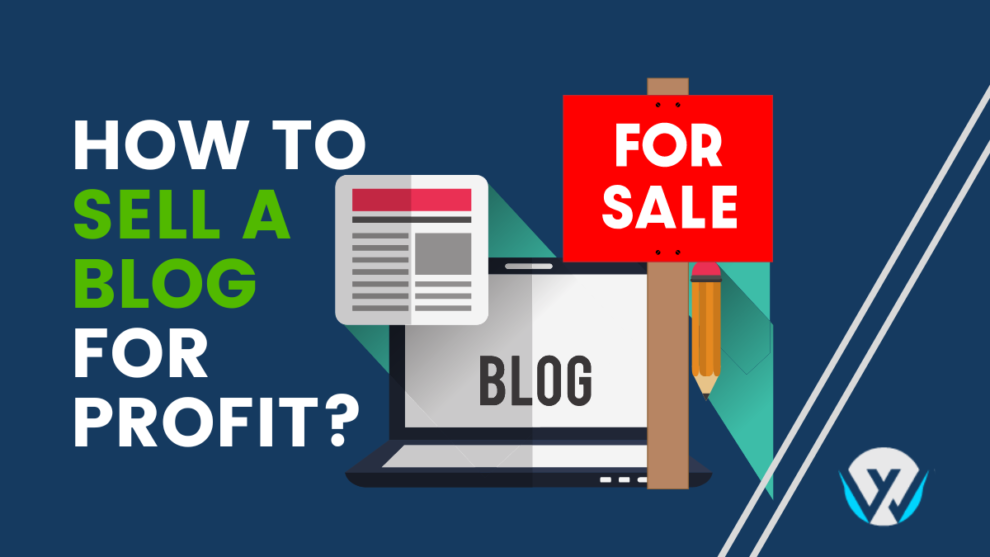 How To Sell a Blog for Profit?