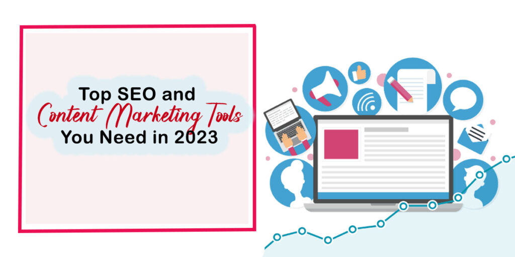 Top SEO and Content Marketing Tools You Need in 2023