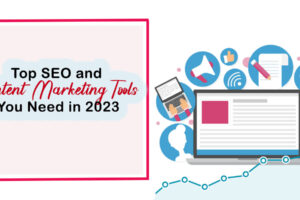 Top SEO and Content Marketing Tools You Need in 2023