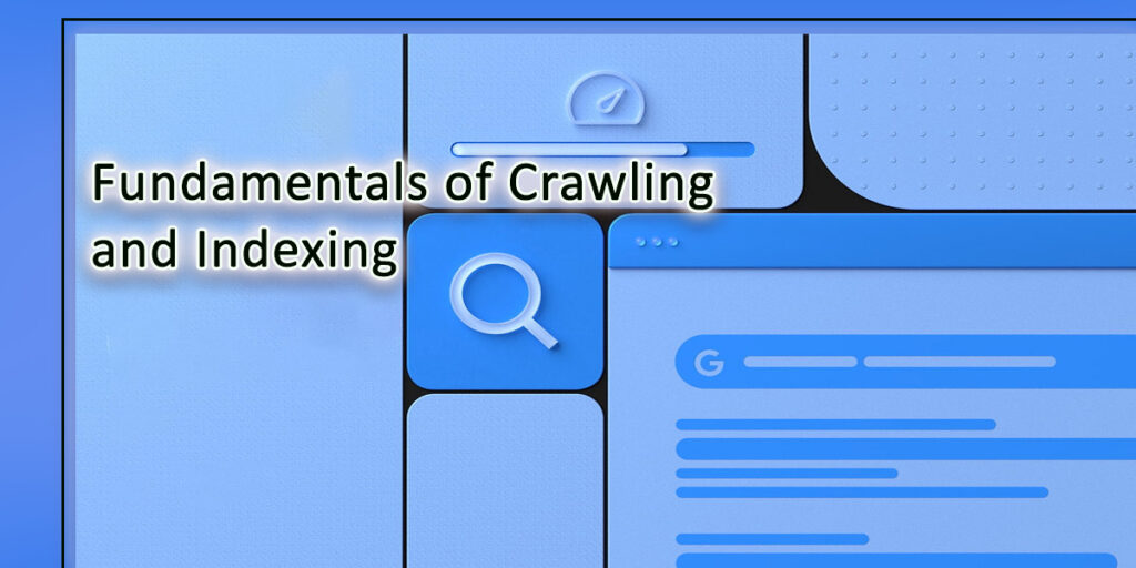 Fundamentals of Crawling and Indexing