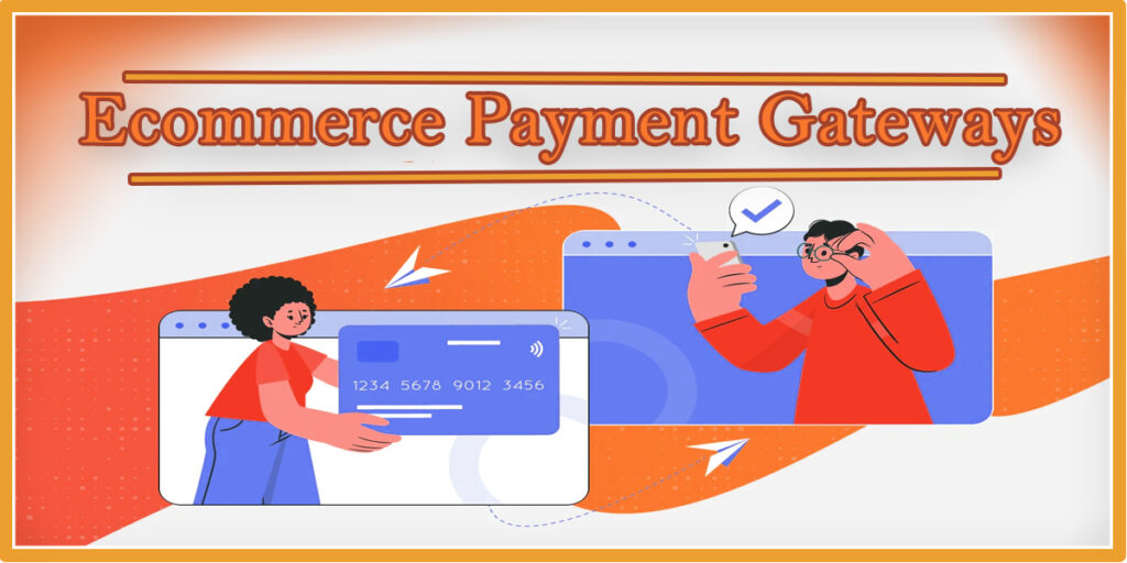 Ecommerce Payment Gateway: A Comprehensive Comparison and Review 