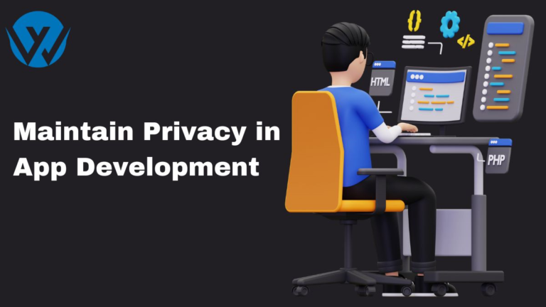 Maintain Privacy in App Development