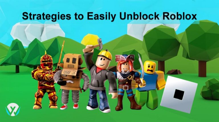 Strategies to Easily Unblock Roblox