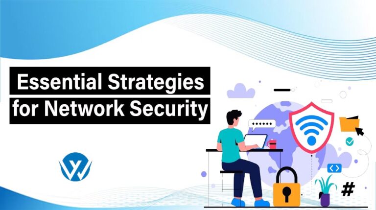 Essential Strategies for Network Security