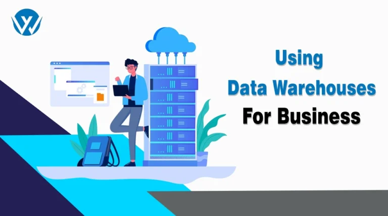 Using Data Warehouses For Business